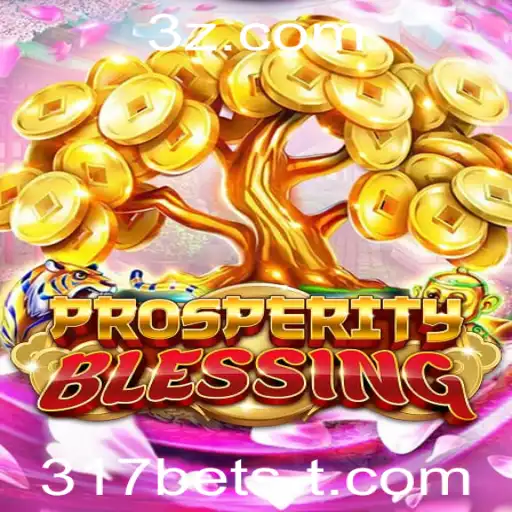 Descubra o Mundo Empolgante de ProsperityBlessing: Jogo Inovador Integrado com 317bet
