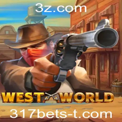 Explorando o Universo de WestWorld com 317bet